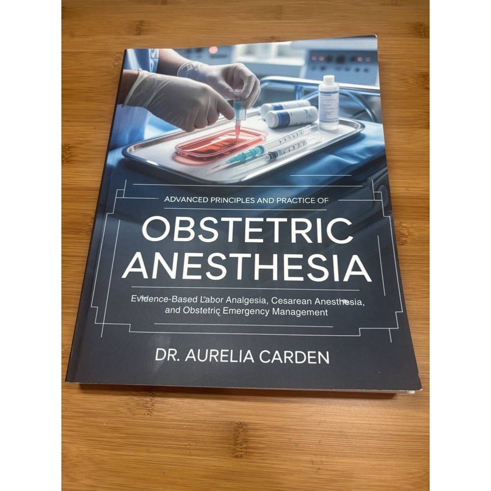 Advanced Principles and Practice of Obstetric Anesthesia.